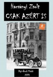 Digi-Book Kiadó Harsányi Zsolt: Csak azért is - könyv