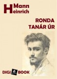 Digi-Book Kiadó Heinrich Mann: Ronda tanár úr - könyv