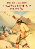 Digi-Book Kiadó Henry S. Landor: Utazás a rejtelmes Tibetben - könyv
