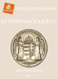 Digi-Book Kiadó Hunyady Sándor: Az ötpengős leány - könyv