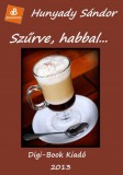 Digi-Book Kiadó Hunyady Sándor: Szűrve, habbal - könyv