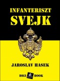 Digi-Book Kiadó Jaroslav Hasek: Infanteriszt Švejk - könyv