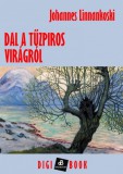 Digi-Book Kiadó Johannes Linnankonski: Dal a tűzpiros virágról - könyv