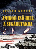 Digi-Book Kiadó Joseph Komlos: Amikor eső hull a sugárutakra - könyv