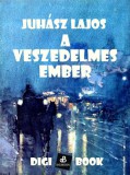 Digi-Book Kiadó Juhász Lajos: A veszedelmes ember - könyv