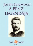 Digi-Book Kiadó Justh Zsigmond: A pénz legendája - könyv