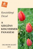 Digi-Book Kiadó Kosztolányi Dezső: A szegény kisgyermek panaszai - könyv