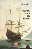 Digi-Book Kiadó Marius André: Kolumbusz Kristóf igazi kalandja - könyv