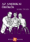Digi-Book Kiadó Mark Twain: Az amerikai örökös - könyv