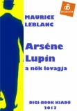 Digi-Book Kiadó Maurice Leblanc: Arséne Lupin, a nők lovagja - könyv