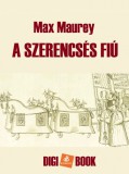 Digi-Book Kiadó Max Maurey: A szerencsés fiú - könyv