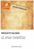 Digi-Book Kiadó Mikszáth Kálmán: Az apám ismerősei - könyv