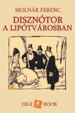 Digi-Book Kiadó Molnár Ferenc: Disznótor a Lipótvárosban - könyv