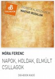 Digi-Book Kiadó Móra Ferenc: Napok, holdak, elmúlt csillagok - könyv