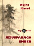 Digi-Book Kiadó Nyirő József: Jézusfaragó ember - könyv