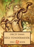 Digi-Book Kiadó Orczy Emma: Régi tündérmesék - könyv