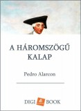 Digi-Book Kiadó Pedro Alarcón: A háromszögű kalap - könyv
