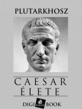 Digi-Book Kiadó Plutarkhosz: Caesar élete - könyv