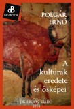 Digi-Book Kiadó Polgár Ernő: A kultúrák eredete és ősképei - könyv