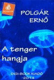 Digi-Book Kiadó Polgár Ernő: A tenger hangja - könyv