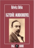Digi-Book Kiadó Révész Béla: Egyedül mindenkivel - könyv