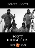 Digi-Book Kiadó Robert F. Scott: Scott utolsó útja - könyv