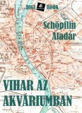 Digi-Book Kiadó Schöpflin Aladár: Vihar az akváriumban - könyv