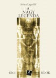 Digi-Book Kiadó Selma Lagerlöf: A nagy legenda - könyv