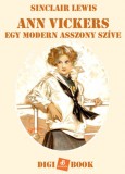 Digi-Book Kiadó Sinclair Lewis: Ann Vickers. Egy modern asszony szíve - könyv