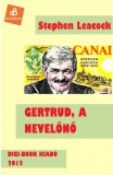 Digi-Book Kiadó Stephen B. Leacock: Gertrud, a nevelőnő - könyv