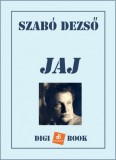 Digi-Book Kiadó Szabó Dezső: Jaj - könyv