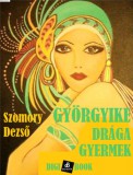 Digi-Book Kiadó Szomory Dezső: Györgyike, drága gyermek - könyv