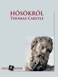 Digi-Book Kiadó Thomas Carlyle: Hősökről - könyv