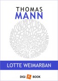 Digi-Book Kiadó Thomas Mann: Lotte Weimarban - könyv