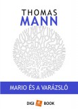 Digi-Book Kiadó Thomas Mann: Mario és a varázsló - könyv