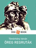 Digi-Book Kiadó Tömörkény István: Öreg regruták - könyv