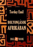 Digi-Book Kiadó Torday Emil: Bolyongások Afrikában - könyv