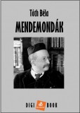 Digi-Book Kiadó Tóth Béla: Mendemondák - könyv