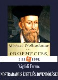 Digi-Book Kiadó Vághidi Ferenc: Nostradamus élete és jövendölései - könyv