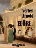 Digi-Book Kiadó Vértesi Arnold: Előre - könyv