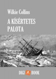 Digi-Book Kiadó Wilkie Collins: A kísértetes palota - könyv