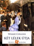 Digi-Book Kiadó Wilkie Collins: Két lélek útja - könyv