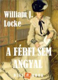 Digi-Book Kiadó William J. Locke: A férfi sem angyal - könyv