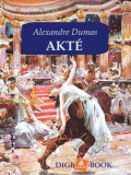 Digi-Book Magyarország Kiadó Kft. Alexandre Dumas: Akté - könyv
