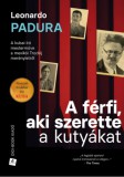 Digi-Book Mo.Kiadó és Ker.Kft. Padura, Leonardo: A férfi, aki szerette a kutyákat - könyv
