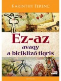 Digitalbooks.hu Karinthy Ferenc: Ez-az avagy a bicikliző tigris - könyv