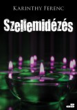 Digitalbooks.hu Karinthy Ferenc: Szellemidézés - könyv
