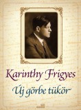 Digitalbooks.hu Karinthy Frigyes: Új görbe tükör - könyv