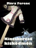 Digitalbooks.hu Móra Ferenc: Kincskereső kisködmön - könyv