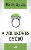 Digitalbooks.hu Török Gyula: A zöldköves gyűrű - könyv